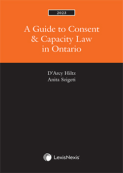 A Guide to Consent & Capacity Law in Ontario, 2023 Edition