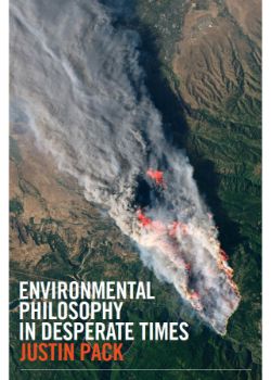 Environmental Philosophy in Desperate Times