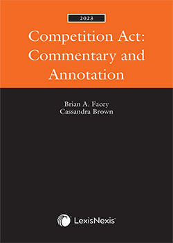 Competition Act: Commentary and Annotation, 2023 Edition