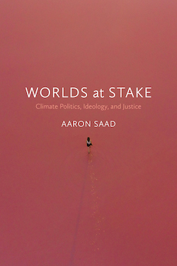 Worlds at Stake: Climate Politics, Ideology, and Justice