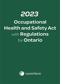 2023 Occupational Health and Safety Act with Regulations for Ontario