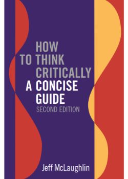 How to Think Critically: A Concise Guide, Second Edition