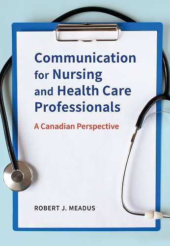 Communication for Nursing and Health Care Professionals: A Canadian Perspective