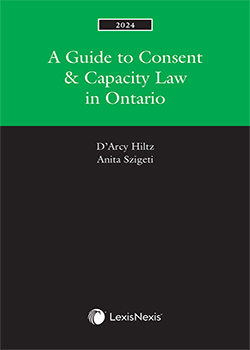 A Guide to Consent & Capacity Law in Ontario, 2024 Edition
