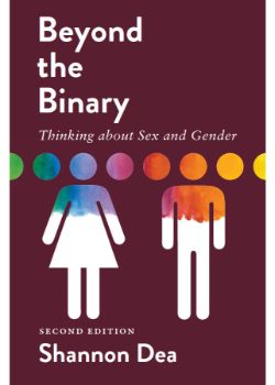 Beyond the Binary: Thinking about Sex and Gender, Second Edition