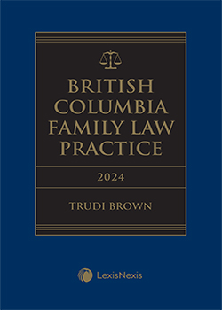 British Columbia Family Law Practice, 2024 Edition