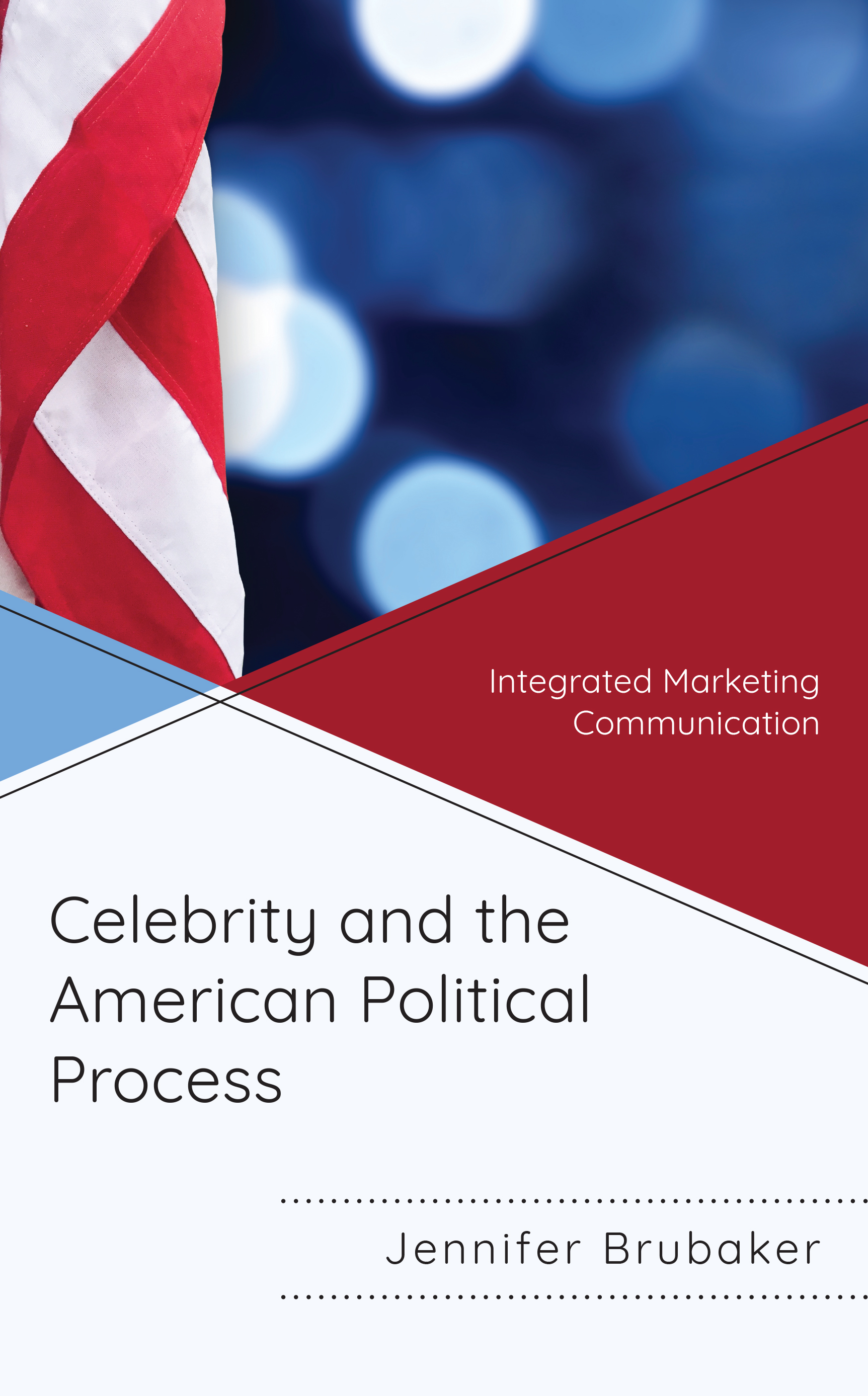 Celebrity and the American Political Process: Integrated Marketing Communication
