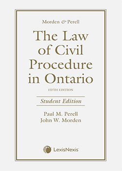 Morden & Perell – The Law of Civil Procedure in Ontario, 5th Edition – Student Edition