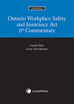 Ontario Workplace Safety and Insurance Act & Commentary, 2024/2025 Edition
